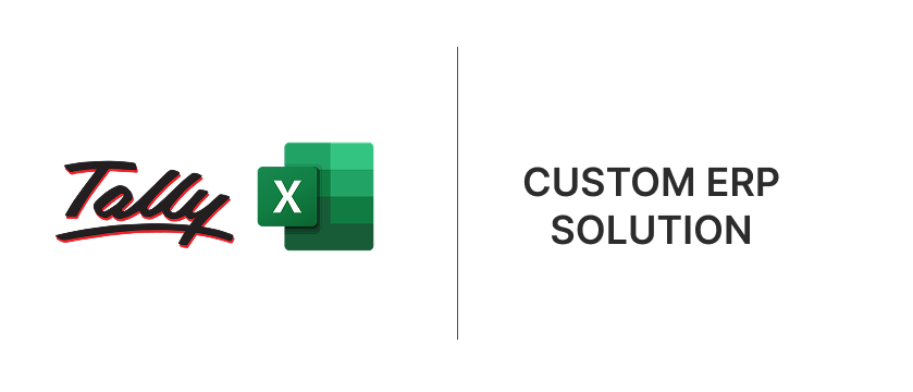 Tally + Excel vs Custom ERP Layer: The Smarter Path for Growing Manufacturers